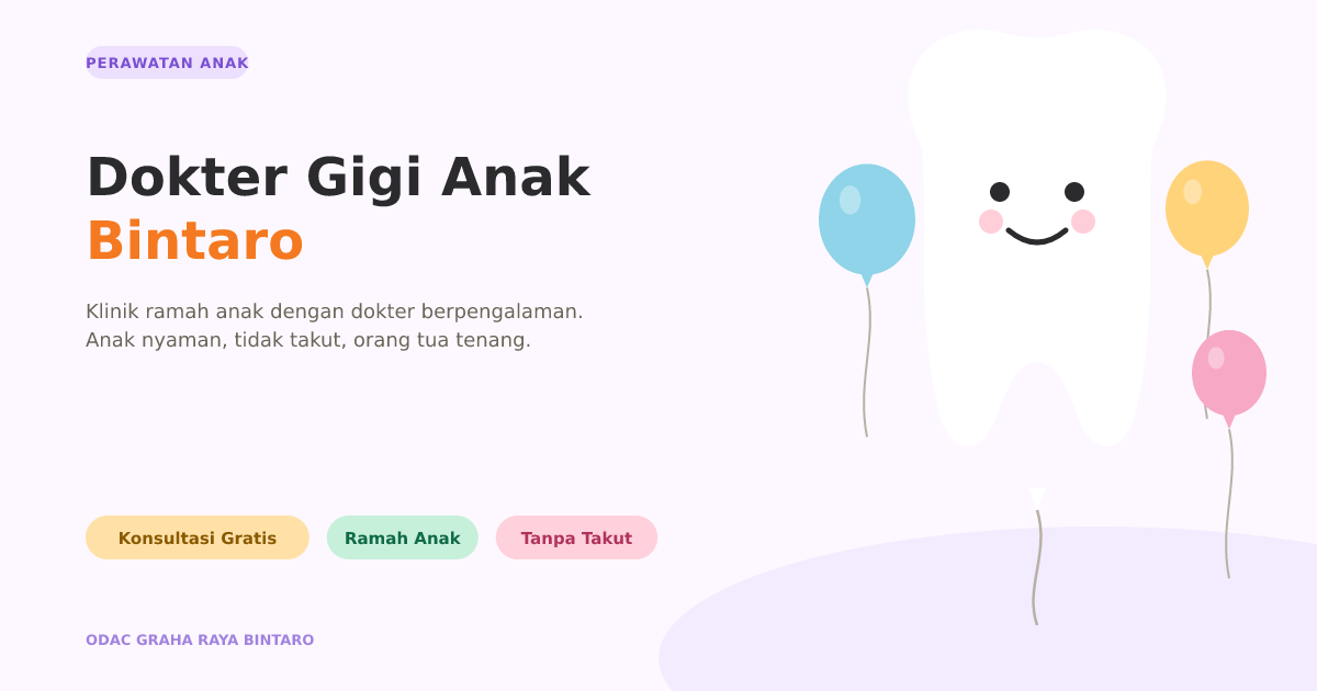 Dokter Gigi Anak Bintaro di ODAC Corp: Ramah Anak & Biaya