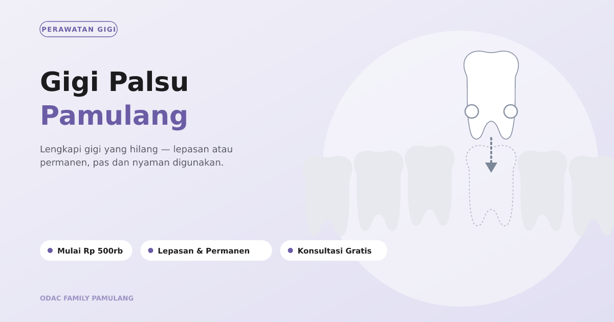 Gigi Palsu Pamulang: Pilihan & Harga di ODAC Family